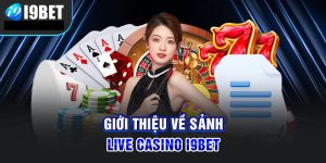 Giới thiệu về Casino I9bet