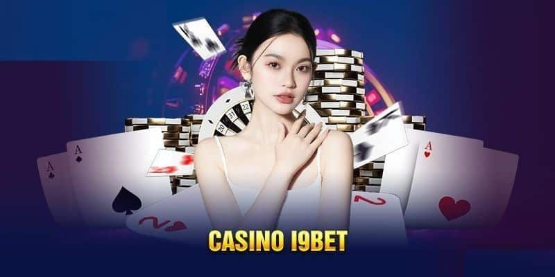 Những ưu điểm nổi bật của Casino I9bet