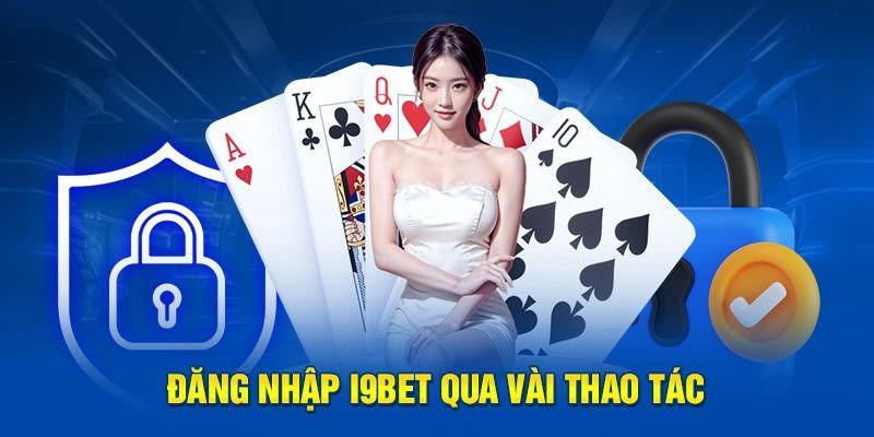 Quy trình đăng nhập i9bet