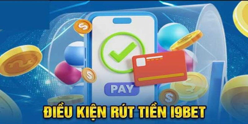 Quy trình rút tiền I9bet